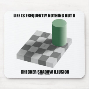 Life Is Frequently Nothing But A Chequered Shadow Mouse Pad