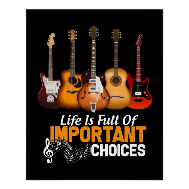 Life is full of important choice guitar poster (Front)