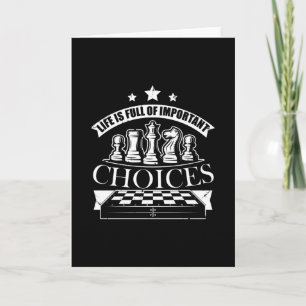 Life is Full of important Choices Chess Card