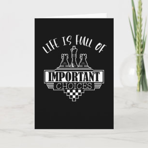 Life is Full of important Choices Chess Card