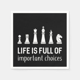 Life Is Full Of Important Choices, Chess Lover Napkin