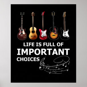 Life is Full of Important Choices Funny Guitar Poster