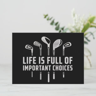 Life Is Full of Important Choices Golf Golfing Invitation