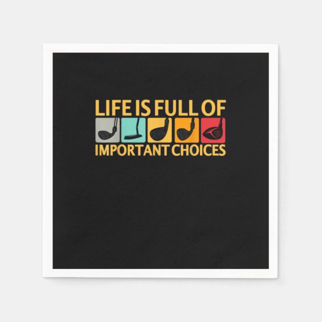 Life Is Full Of Important Choices Golf Player Gift Napkin (Front)