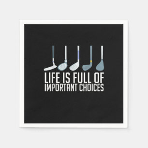 Life Is Full Of Important Choices Golf Player Napkin