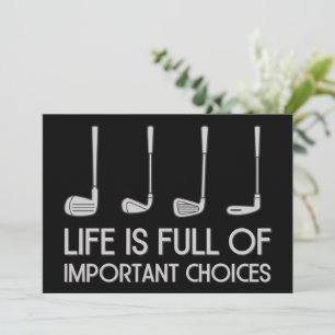 Life Is Full Of Important Choices Golfing Golfer Invitation