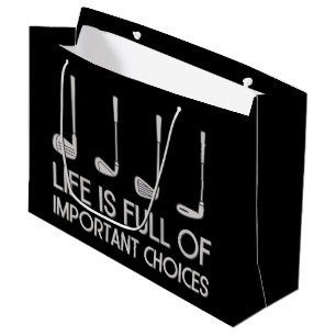 Life Is Full Of Important Choices Golfing Sports  Large Gift Bag