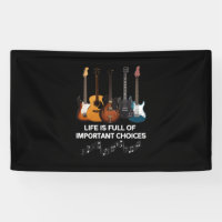Life Is Full Of Important Choices Guitar Lover