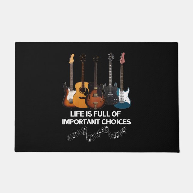 Life Is Full Of Important Choices Guitar Lover Doormat (Front)