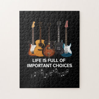 Life Is Full Of Important Choices Guitar Lover Jigsaw Puzzle