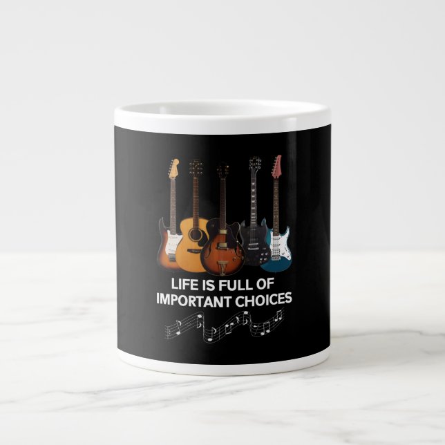 Life Is Full Of Important Choices Guitar Lover Large Coffee Mug (Front)