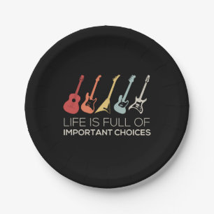 Life Is Full Of Important Choices Guitar Lover Paper Plate