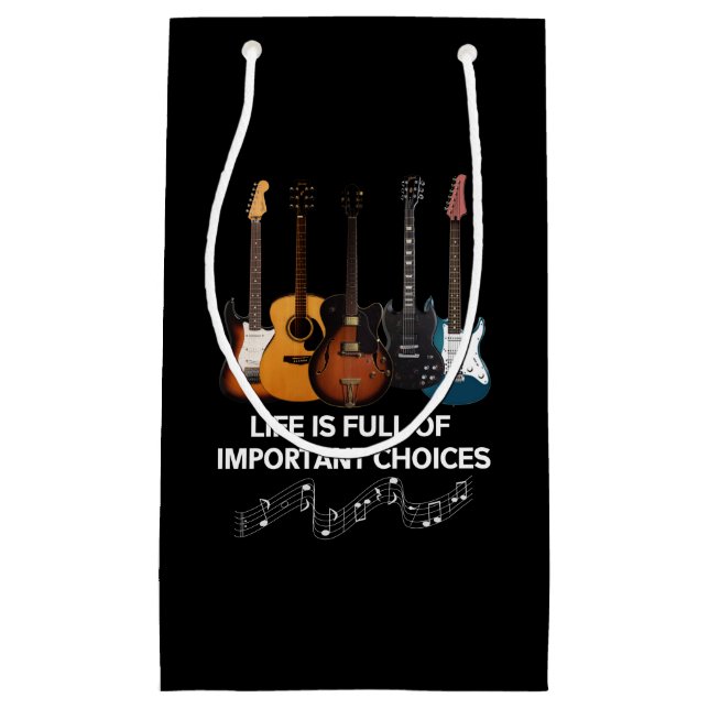 Life Is Full Of Important Choices Guitar Lover Small Gift Bag (Front)