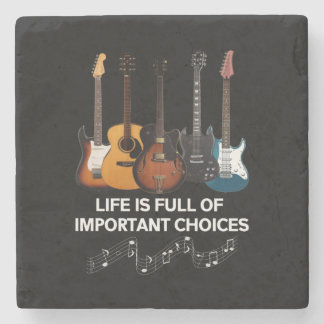 Life Is Full Of Important Choices Guitar Lover Stone Coaster