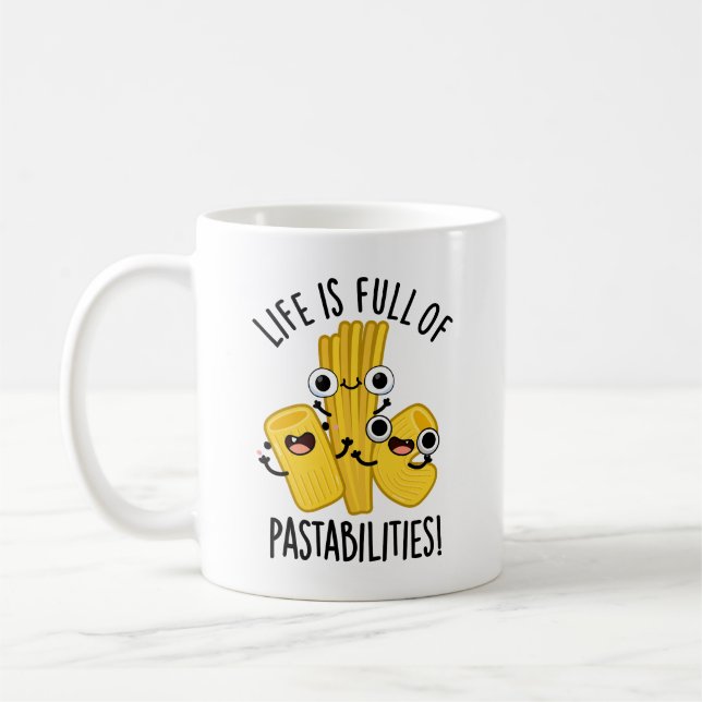 Life Is Full Of Pastabilities Funny Pasta Pun  Coffee Mug (Left)