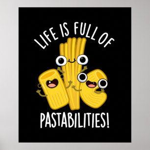 Life Is Full Of Pastabilities Funny Pun Dark BG Poster