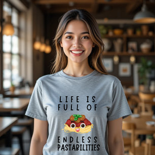 Life is Full of Pastabilities T-Shirt Funny Food