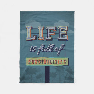 Life Is Full Of Possibilities Fleece Blanket