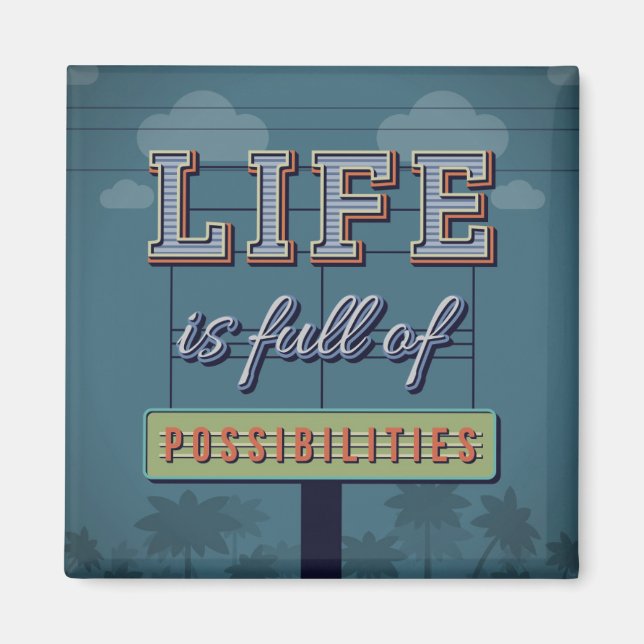 Life Is Full Of Possibilities Magnet (Front)