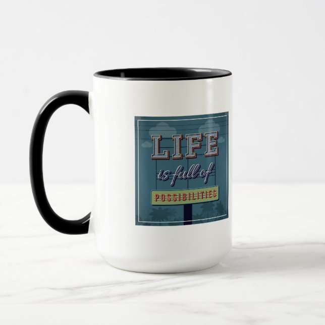 Life Is Full Of Possibilities Mug (Left)