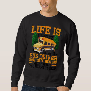 Life Is Full of Risk School Bus Drivers Vintage Sweatshirt