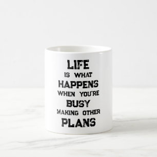 Life Is... Funny Motivational Quote Coffee Mug
