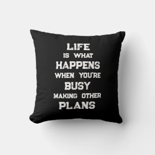 Life Is... Funny Motivational Quote Cushion