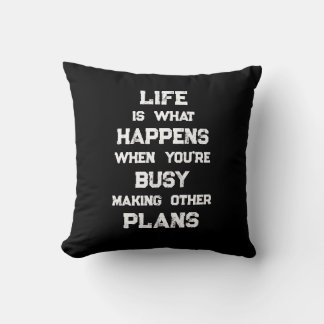 Life Is... Funny Motivational Quote Cushion