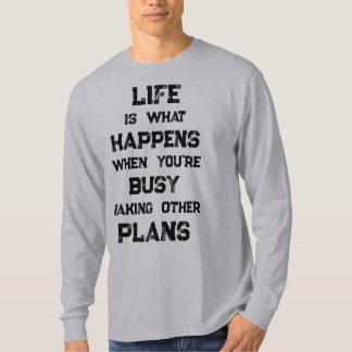 Life Is... Funny Motivational Quote T-Shirt