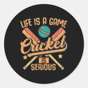 Life Is Game Cricket Is Serious Player Coach Sport Classic Round Sticker