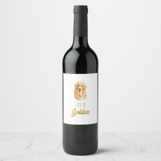Life is Golden Cute Dog Owner Golden Retriever Wine Label