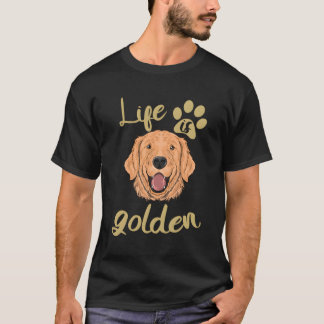 Life Is Golden Dog Lover Golden Retriever Lover Gi T-Shirt