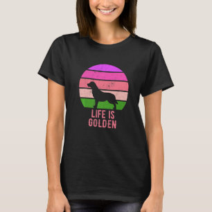 Life Is Golden Golden Retriever Dog T-Shirt