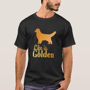 Life Is Golden - Golden Retriever Dog T-Shirt