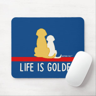 Life is Golden Mouse Pad