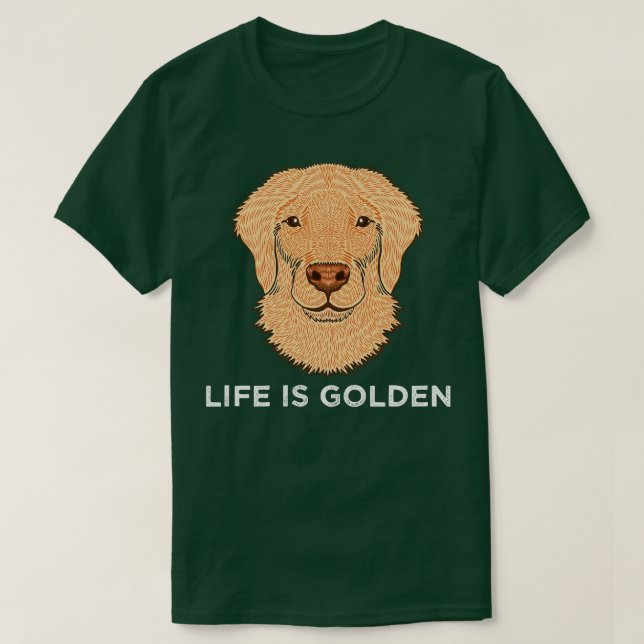 Life is Golden T-Shirt (Design Front)