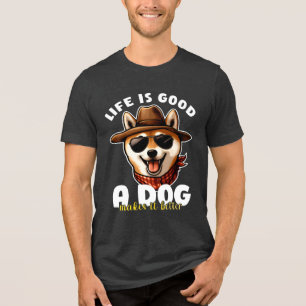 Life Is Good A Dog Makes It Better Dog Lover Gift Tri-Blend Shirt