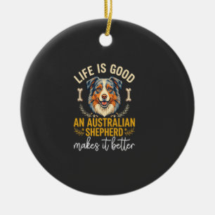 Life Is Good Australian Shepherd Dog Bone Ceramic Ornament