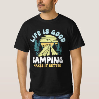 Life is Good Camping Makes It Better T-Shirt