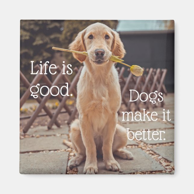 Life is Good Dog Magnet (Front)