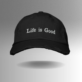 Life is Good  Embroidered Hat