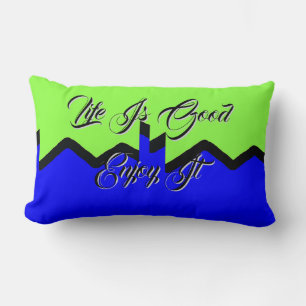 Life Is Good Enjoy It Green Blue Lumbar Pillow