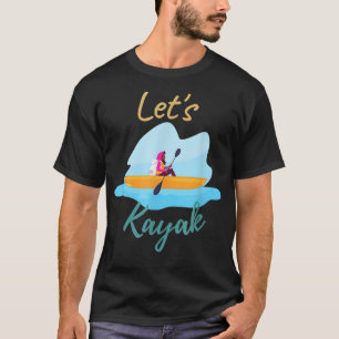 Life Is Good Just Add Water Kayak T-Shirt