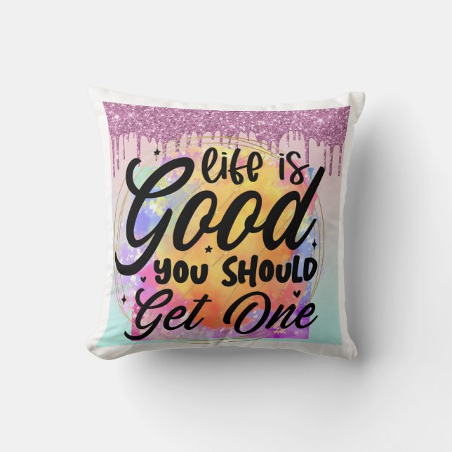 Life is Good Pillow (Front)