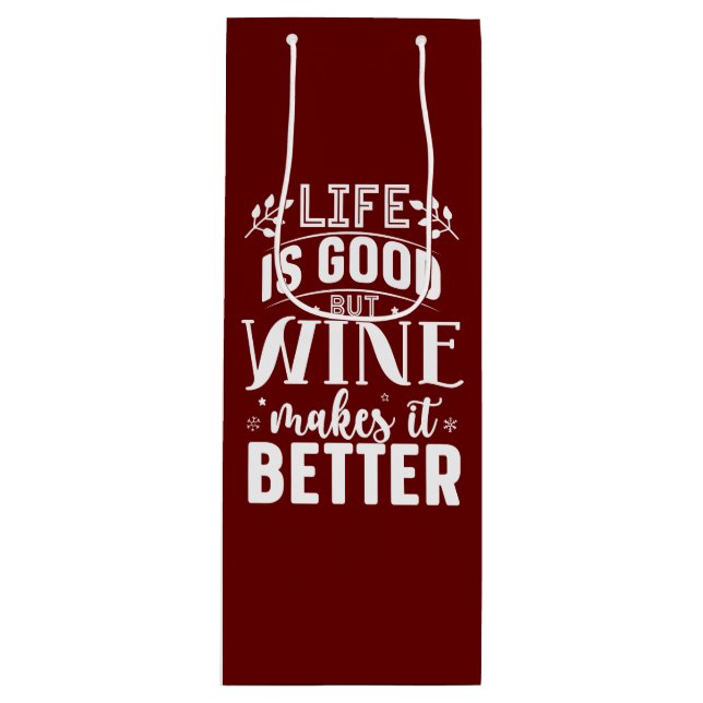 Life Is Good, Wine Makes It Better Gift Bag (Front)
