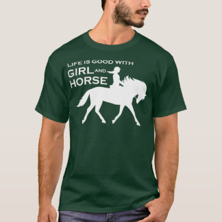 Life is Good with girl and Horse 3 T-Shirt
