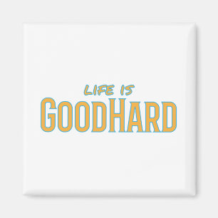 Life is GoodHard Magnet
