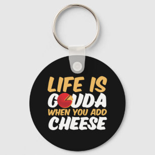Life is Gouda Funny Cheese Lover Puns Key Ring