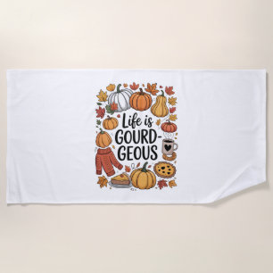 Life is Gourd-geous Fall Beach Towel