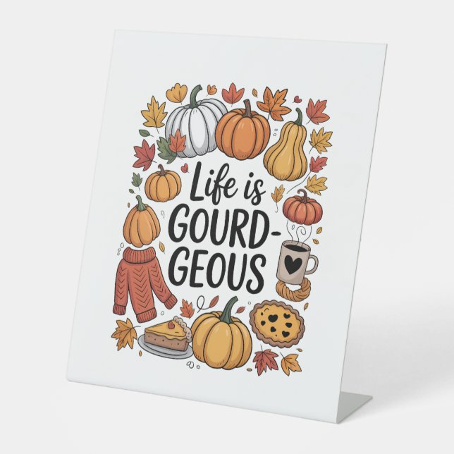 Life is Gourd-geous Fall Pedestal Sign (Front)